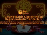 Casino-Bahis-Siteleri-Nasil-Degerlendirilir-Kriterler-overlay-1788129043.jpg
