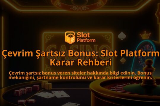 Cevrim-Sartsiz-Bonus-Slot-Platform-Karar-Rehberi-overlay-1788099023.jpg
