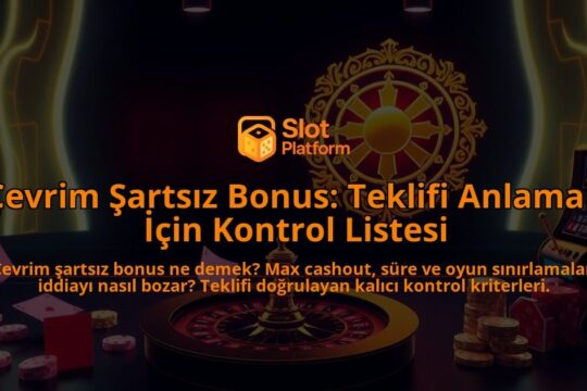 Cevrim-Sartsiz-Bonus-Teklifi-Anlamak-Icin-Kontrol-Listesi-overlay-1788168325.jpg